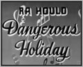 DANGEROUS HOLIDAY - 1937 - RONALD SINCLAIR - RARE DVD