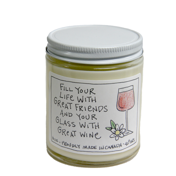 Fill Your Life With Great Friends/ Great Wine