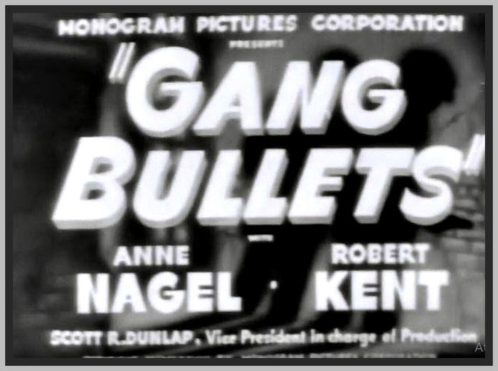 GANG BULLETS - 1938 - ANNE NAGEL - RARE DVD