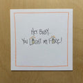 Greeting Card-Hey Baby Light My Fire