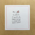 Greeting Card-My Love Is Like A Candle...