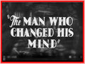 THE MAN WHO CHANGED HIS MIND - 1936 - BORIS KARLOFF
