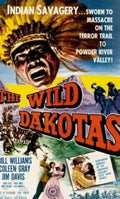 THE WILD DAKOTAS - BILL WILLIAMS - COLEEN GRAY - 1956