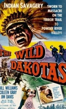 THE WILD DAKOTAS - BILL WILLIAMS - COLEEN GRAY - 1956